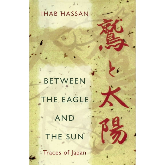 Between the Eagle and the Sun : Traces of Japan (Paperback)