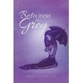 thumbnail image 1 of Between the Grey: Poetry and Prose (Paperback), 1 of 1
