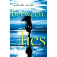 thumbnail image 1 of Between the Lies  Paperback  Michelle Adams, 1 of 1