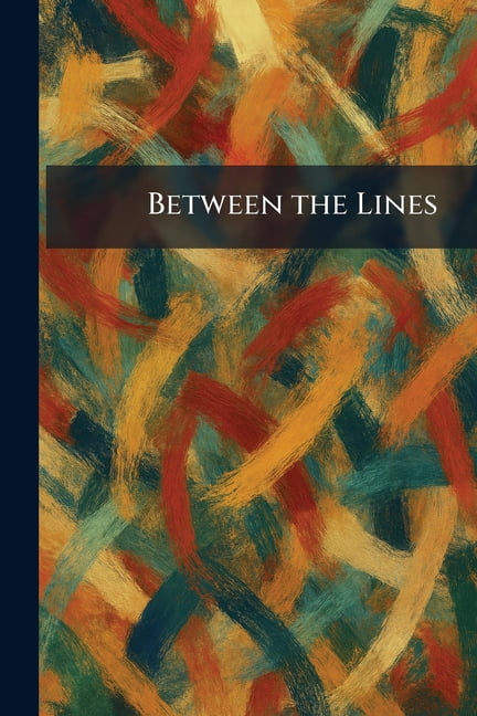 Between the Lines, (Paperback)