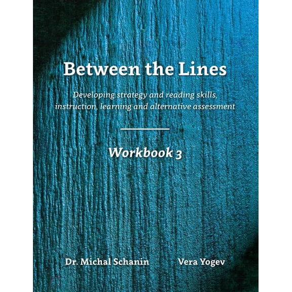 Between the Lines : Workbook 3: Developing Strategic Reading Skills Instruction Learning Alternative Assessment (Paperback)
