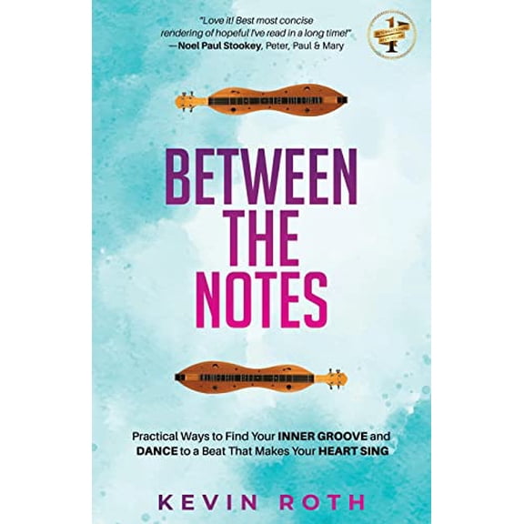 Pre-Owned Between the Notes: Practical Ways to Find Your Inner Groove and Dance to a Beat That Makes Your Heart Sing Paperback