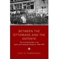 thumbnail image 1 of Between the Ottomans and the Entente: The First World War in the Syrian and Lebanese Diaspora, 1908-1925, (Paperback), 1 of 1