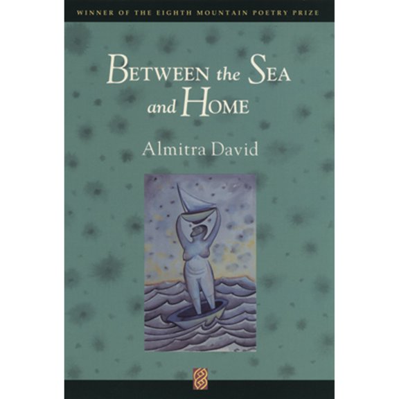 Pre-Owned Between the Sea and Home (Paperback) by Almitra David