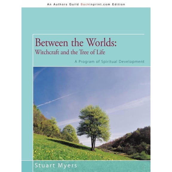 Between the Worlds: Witchcraft and the Tree of Life: A Program of Spiritual Development, (Paperback)