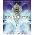 thumbnail image 1 of Betwixt & Between: Exploring the Faery Tradition of Witchcraft, (Paperback), 1 of 1