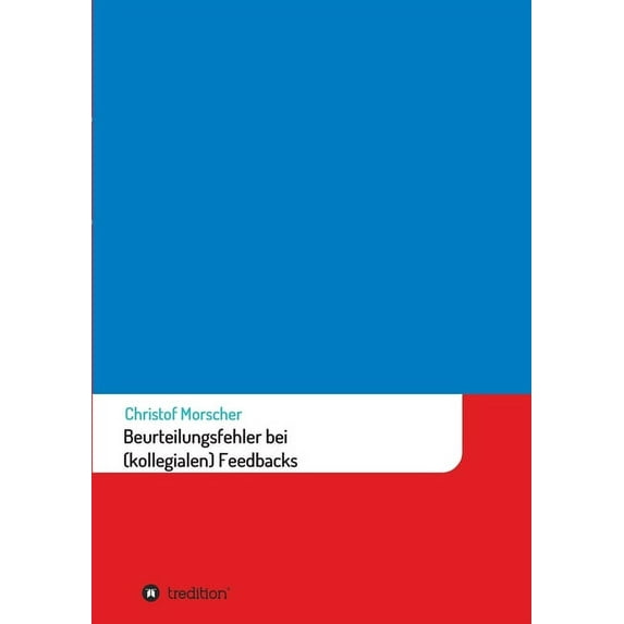 Beurteilungsfehler bei (kollegialen) Feedbacks (Paperback)