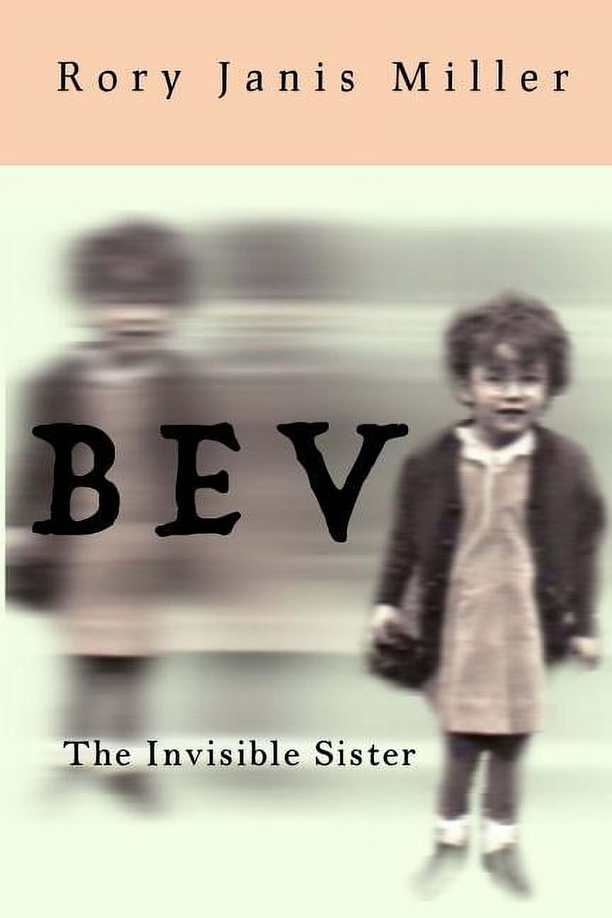 Bev : The Invisible Sister (Paperback) - image 1 of 1