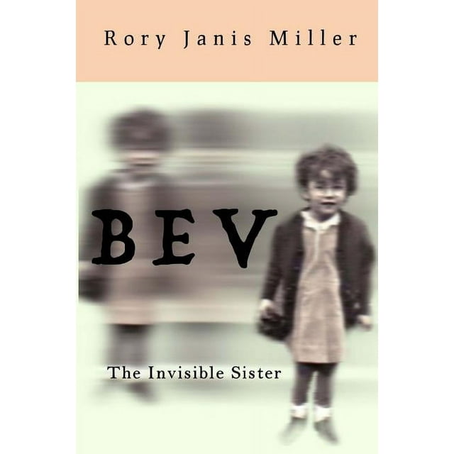 Bev : The Invisible Sister (Paperback)