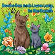 Beverlee Beaz meets Lowree Louise, the Blue Burmese, Paperback