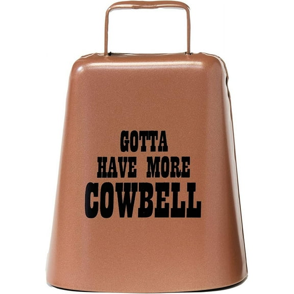 Bevin Bells "Gotta Have More COWBELL" Cow Bell Medium