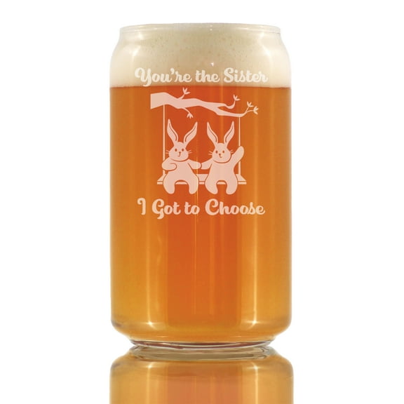 Bevvee Beer Can Pint Glass 16 oz Sister I Got To Choose Sister Gifts Beer Glasses