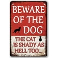 thumbnail image 1 of Beware Of Dog Sign Beware Of The Dog The Cat Is Shady Too Tin Sign Funny Dog Warning Metal Signs Dog Signs For Yard Fence Guard Dog Sign Outdoor Decor Gifts 8x12 Inches, 1 of 5