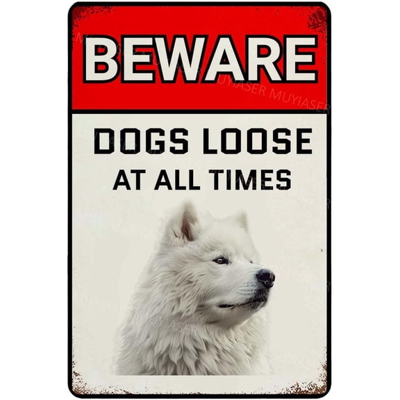 Beware Of Dogs Loose At All Time Sign Samoyed Warning Sign Aluminum Metal Tin Signs Outdoor Yard Sign Warning Sign For Fence Yard Home Kitchen Farm Garden Wall Decor 8x12 Inch