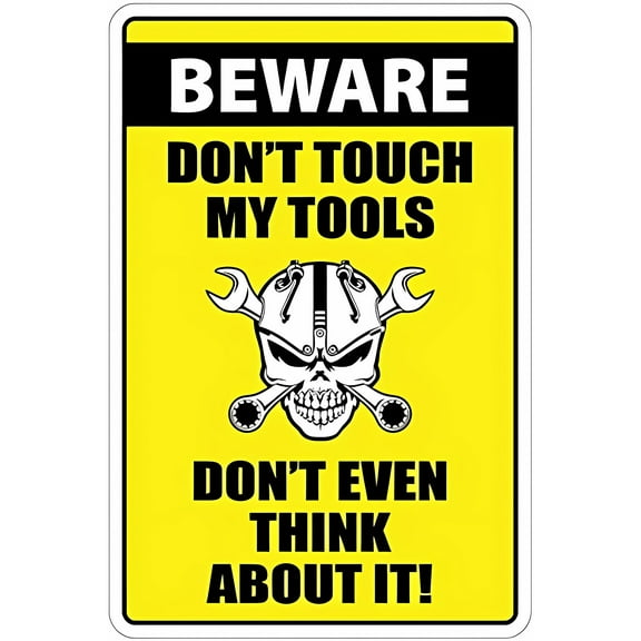 Beware Don't Touch My Tools 8"x12" Funny Vinyl Novelty Sticker Sign NS 4015, Tool Warning Sticker, Indoor Outdoor Home Garage Decor