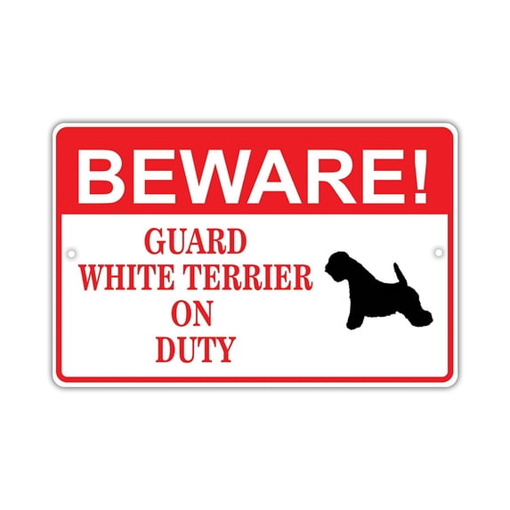 Beware! Guard White Terrier Dog On Duty Owner Novelty Aluminum 8"x12" Sign
