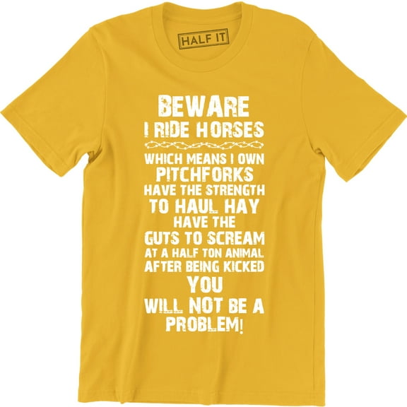Beware I Ride Horse Which Means I Own Pitchforks Will Not Be A Problem Men's T-Shirt