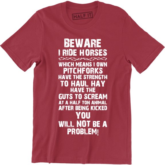 Beware I Ride Horse Which Means I Own Pitchforks Will Not Be A Problem Men's T-Shirt