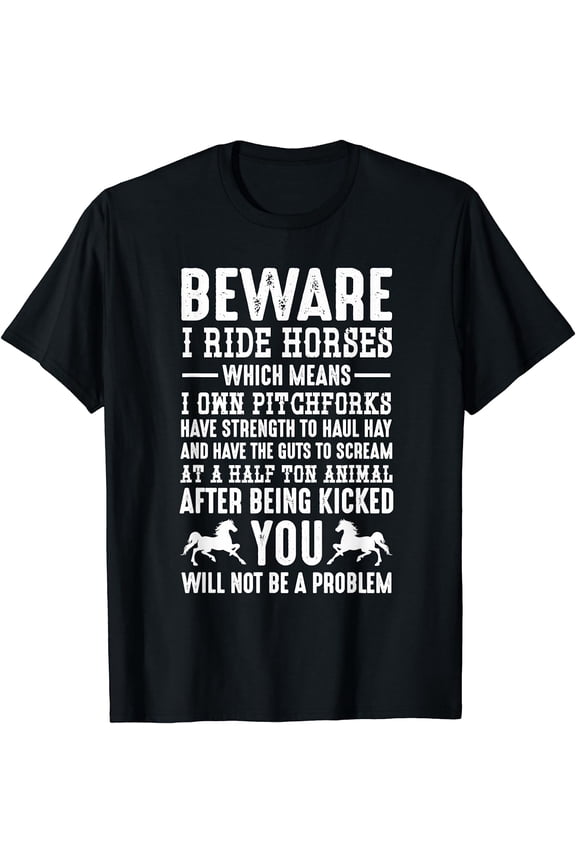 Beware I Ride Horses Men's T-Shirt