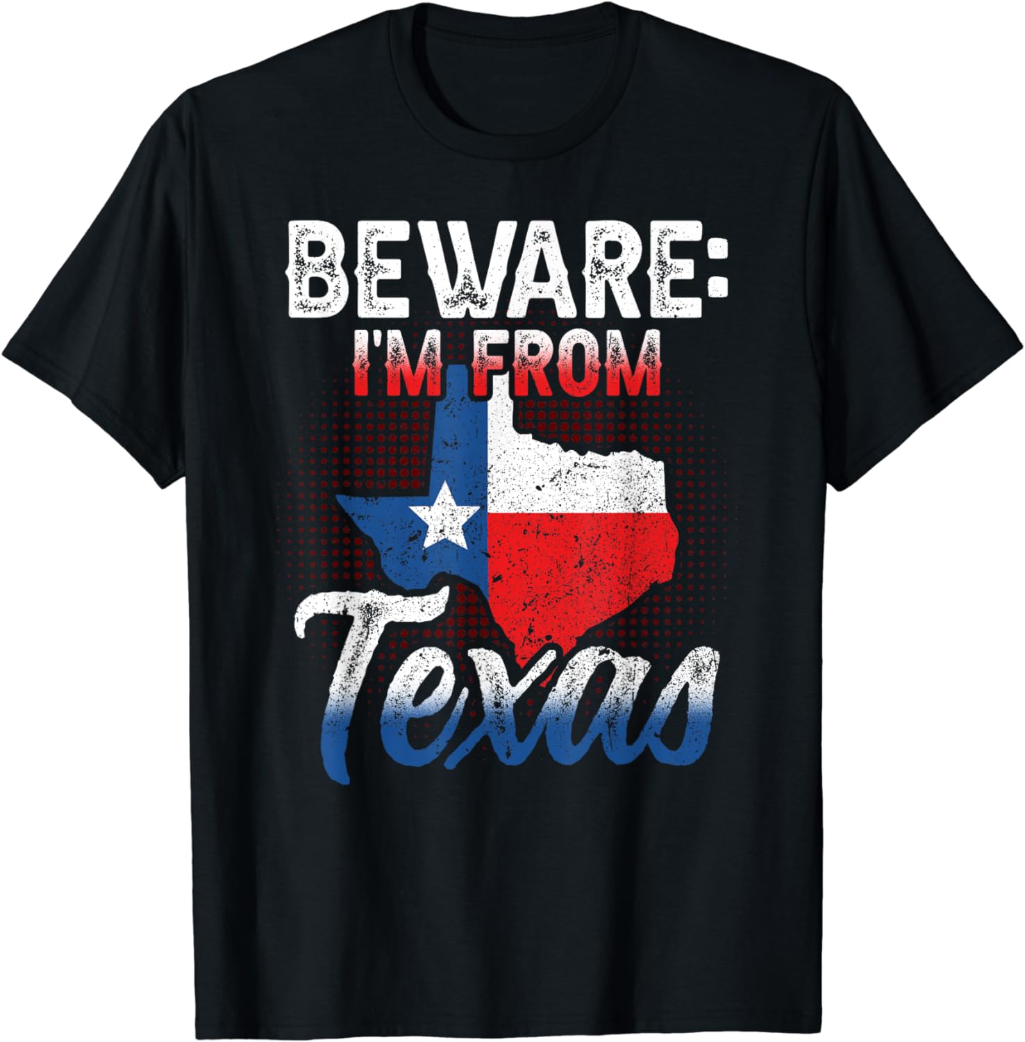 Beware I'm From Texas Pride Sayings Texan State T-Shirt - Walmart.com