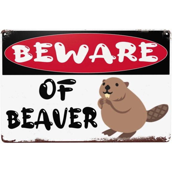 Beware Of Beaver Metal Tin Sign Warning Sign Safety Signs For Home Outdoor Garden 8x12 Inches