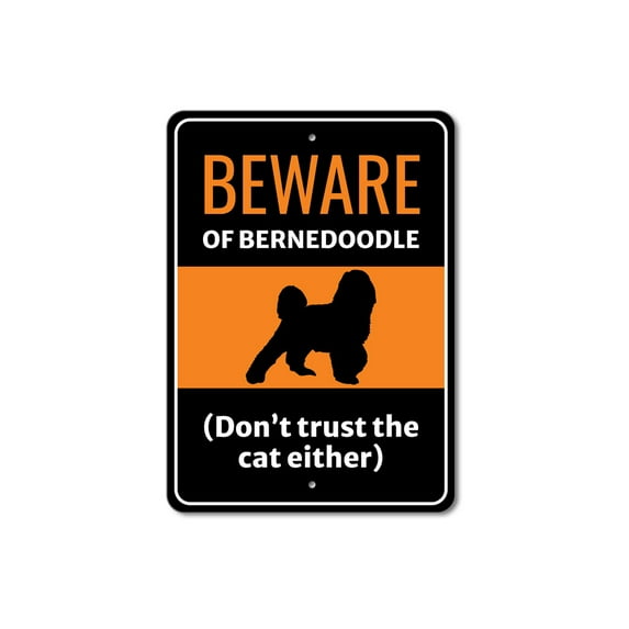 Beware Of Bernedoodle Dog Don't Trust The Cat Either Aluminum Metal Decor Sign - 10x14 inches