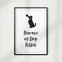 Beware Of Dog Kisses 5" x 7" UNFRAMED Print Home Décor, Pet Wall Art