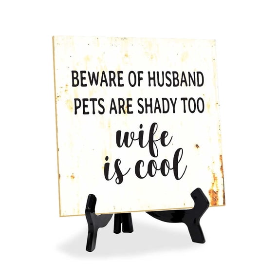 Beware Of Husband Pets Are Shady Too Wife Is Cool 5"x 5" Square Table Sign With Acrylic Easel | Religious Home Décor