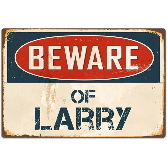 Beware Of Larry 8” x 12” Vintage Aluminum Retro Metal Sign VS698