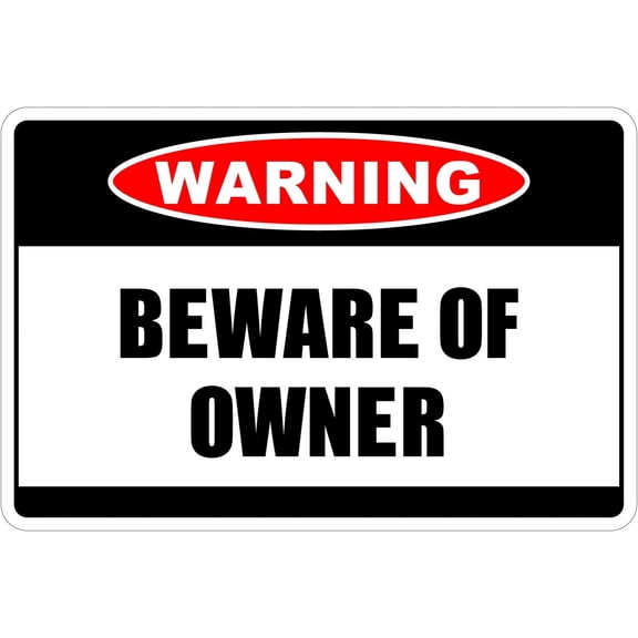 Beware Of Owner Warning 8" x 12" Funny Metal Novelty Sign Aluminum NS 4017