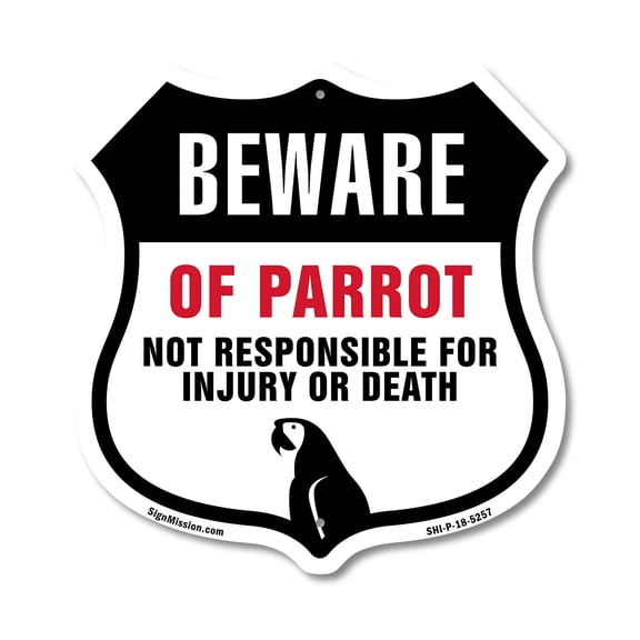 Beware Of Parrot Not Responsible For Injury Or Death 12 inch X 12 inch Shield-Shaped Rust-Free Aluminum Metal Sign Weather Resistant Made in the USA