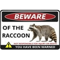 thumbnail image 1 of Beware Of The Raccoon Sign You Have Been Warned Aluminum Metal Tin Signs Door Sign Warning Sign For Zoo Fence Gate Yard Home Wall Decor 8x12 Inch, 1 of 6