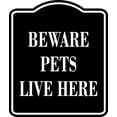 thumbnail image 1 of Beware Pets Live Here BLACK Aluminum Composite Sign, 15"x18", 1 of 5