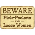 thumbnail image 1 of Beware Pick Pockets and Loose Women Sign, 1 of 1
