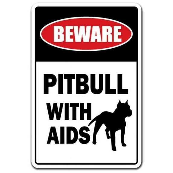 Beware Pitbull With Aids Aluminum Sign for Dog Trespassing