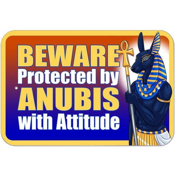 Beware Protected by Anubis with Attitude Sign