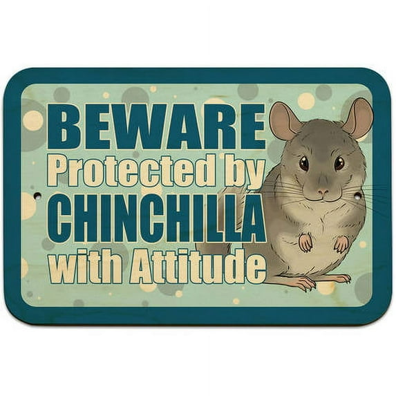 Beware Protected by Chinchilla with Attitude Sign