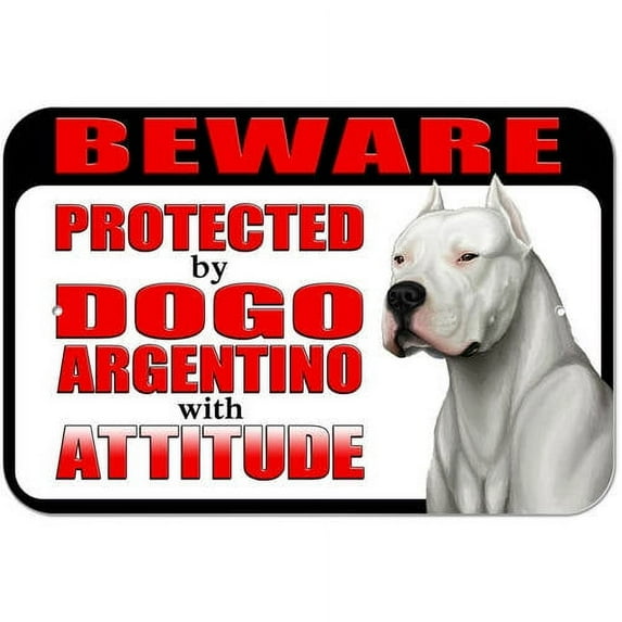 Beware Protected by Dogo Argentino with Attitude Sign