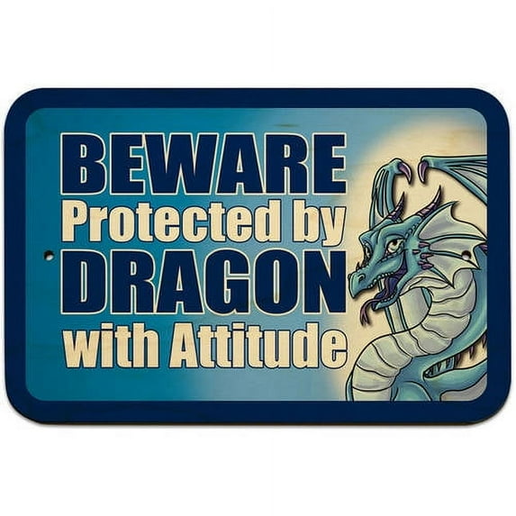 Beware Protected by Dragon with Attitude Sign