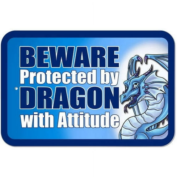Beware Protected by Dragon with Attitude Sign