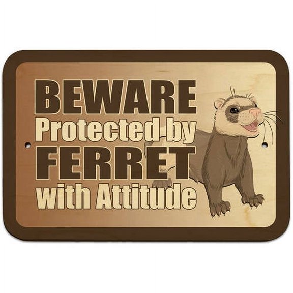 Beware Protected by Ferret with Attitude Sign