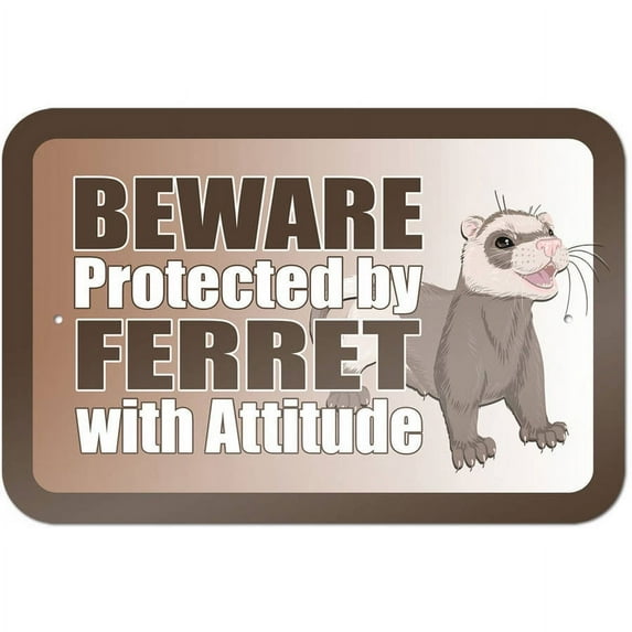 Beware Protected by Ferret with Attitude Sign