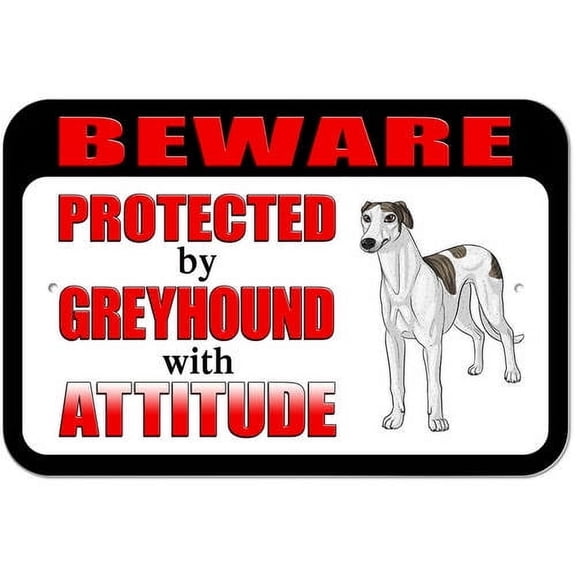 Beware Protected by Greyhound with Attitude Sign