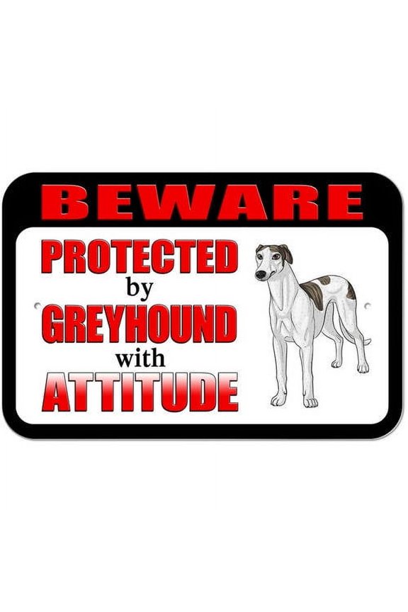 Beware Protected by Greyhound with Attitude Sign