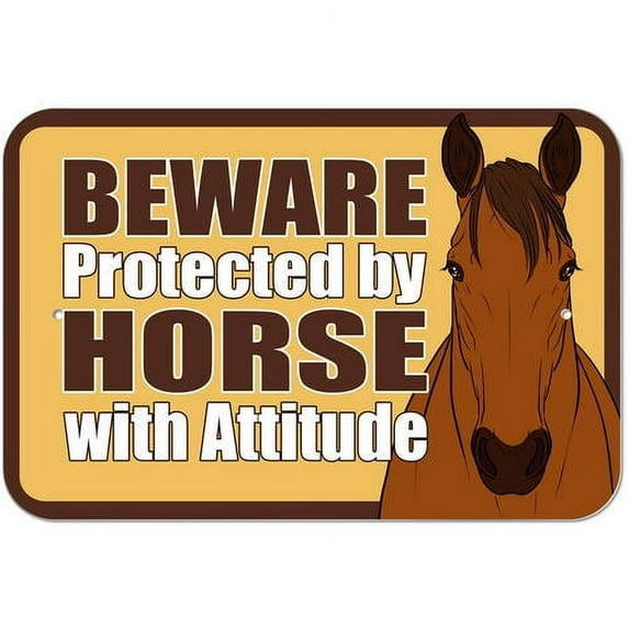 Beware Protected by Horse with Attitude Sign