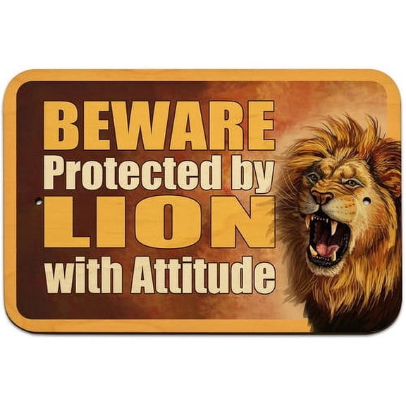 Beware Protected by Lion with Attitude Sign