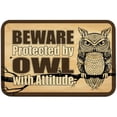thumbnail image 1 of Beware Protected by Owl with Attitude Sign, 1 of 1