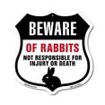 thumbnail image 1 of Beware Of Rabbits Not Responsible For Injury Or Death (2 Pack) 18 inch X 18 inch Shield Shaped Commercial Grade Plastic Signs Weather Resistant Made in the USA, 1 of 6