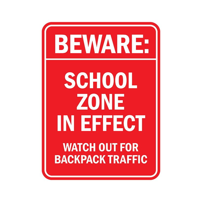 Beware: School Zone in Effect Watch Out For Backpack Traffic Door