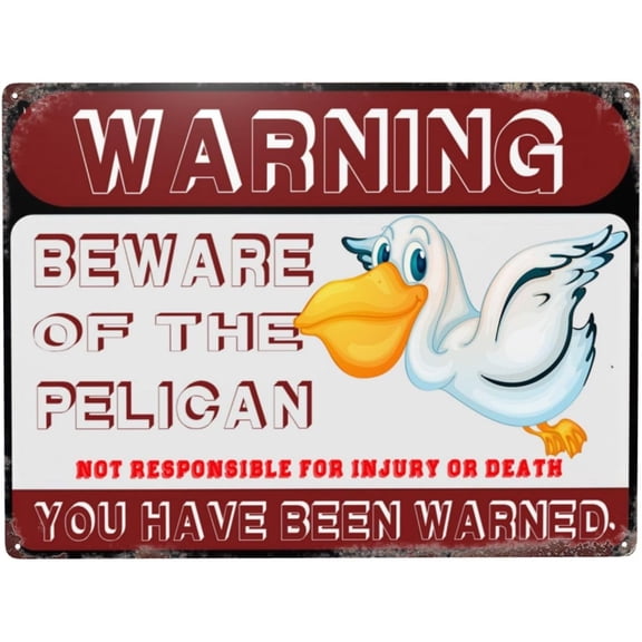 Beware The Pelican Metal Sign Warning Sign Safety Signs For Home Outdoor Garden 12"x8" Inches